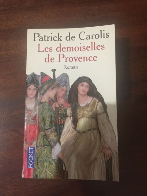 Livre Roman  Les demoiselles de Provence . Patrick de Carolis 2 Saleilles (66)