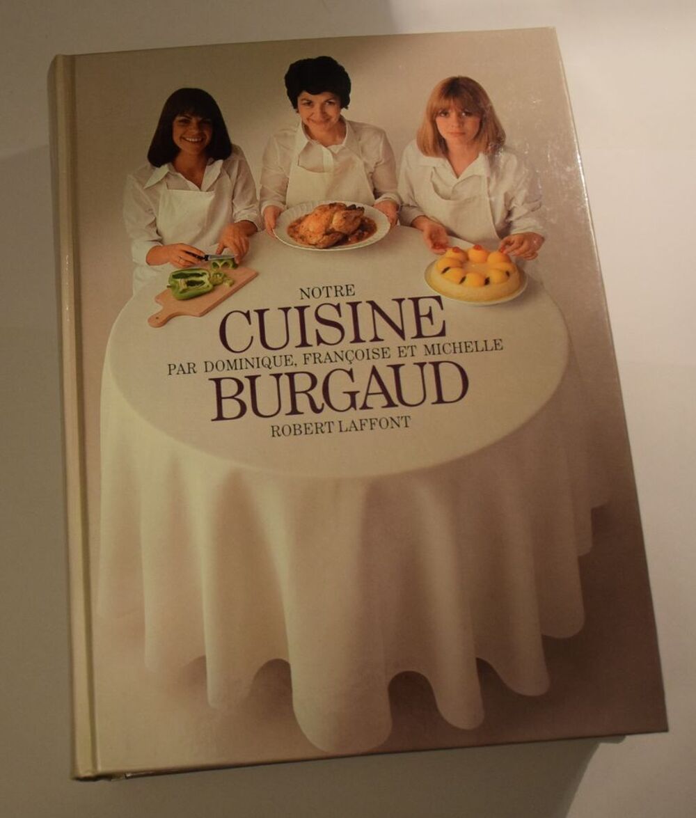 Notre Cuisine par Dominique Burgaud - Laffont 1978* Livres et BD