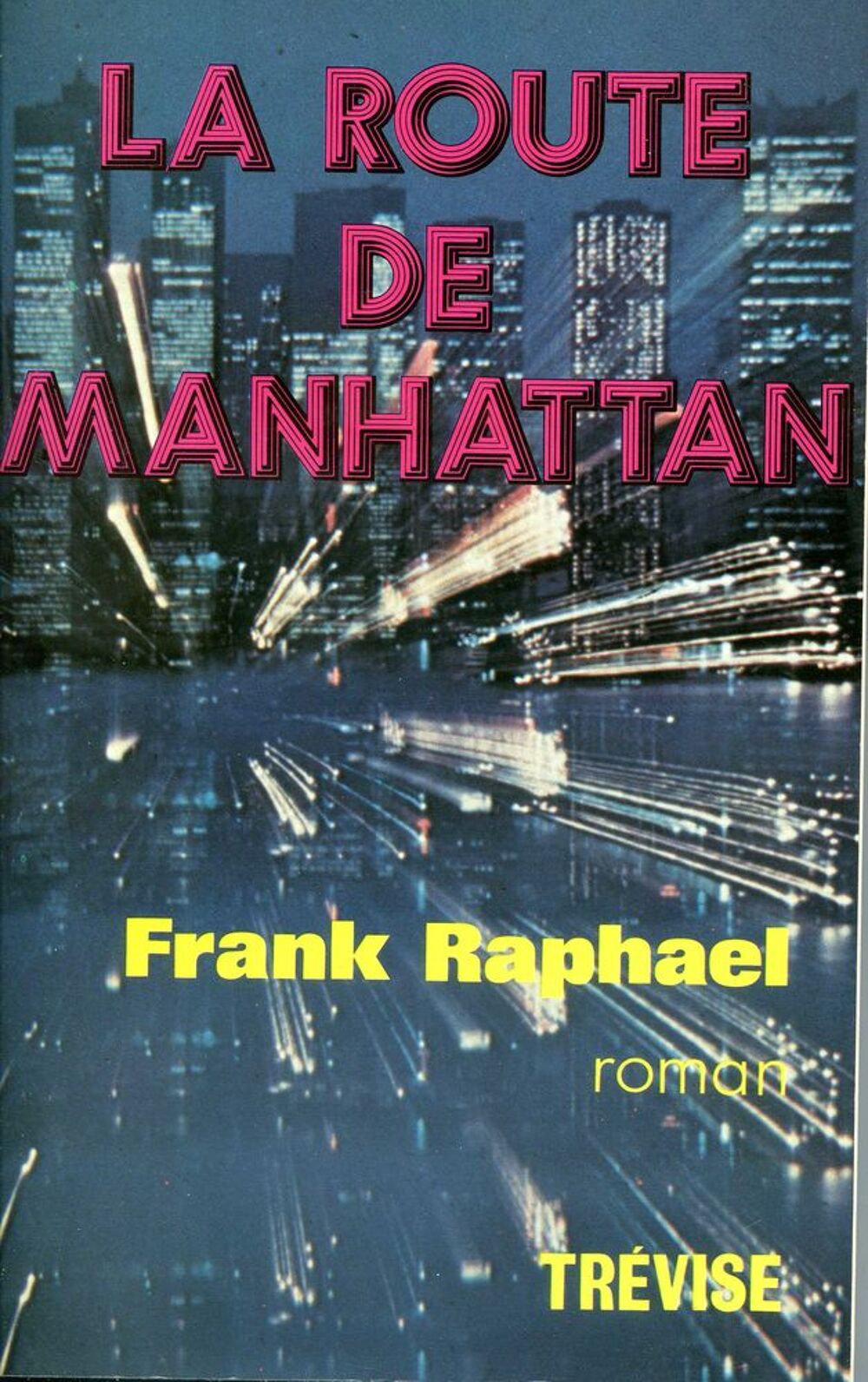 La route de Manhattan - Franck Raphael, Livres et BD