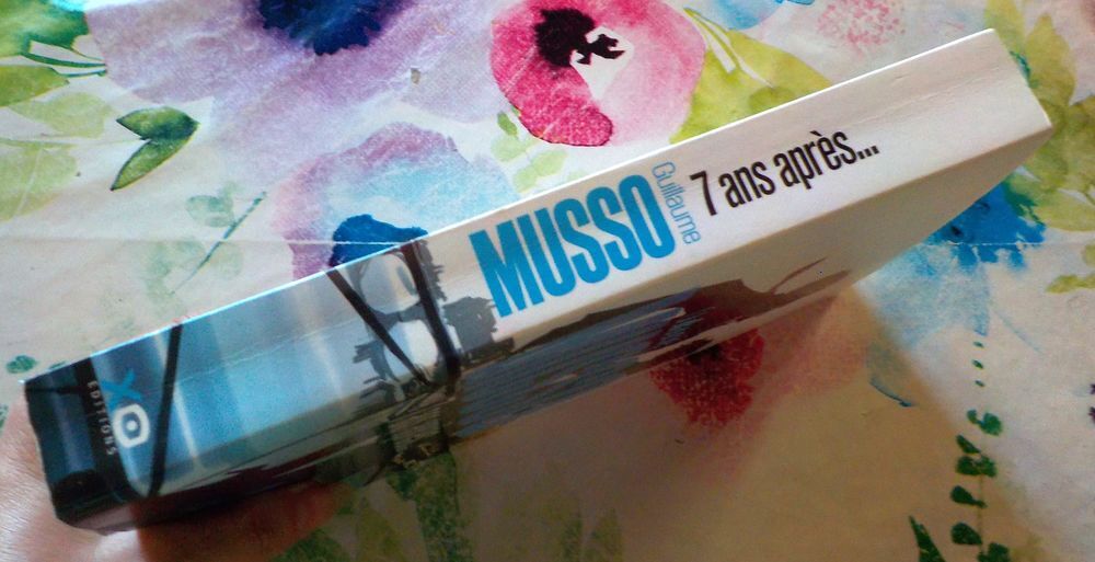 7 ANS APRES... de Guillaume MUSSO Ed. XO Livres et BD