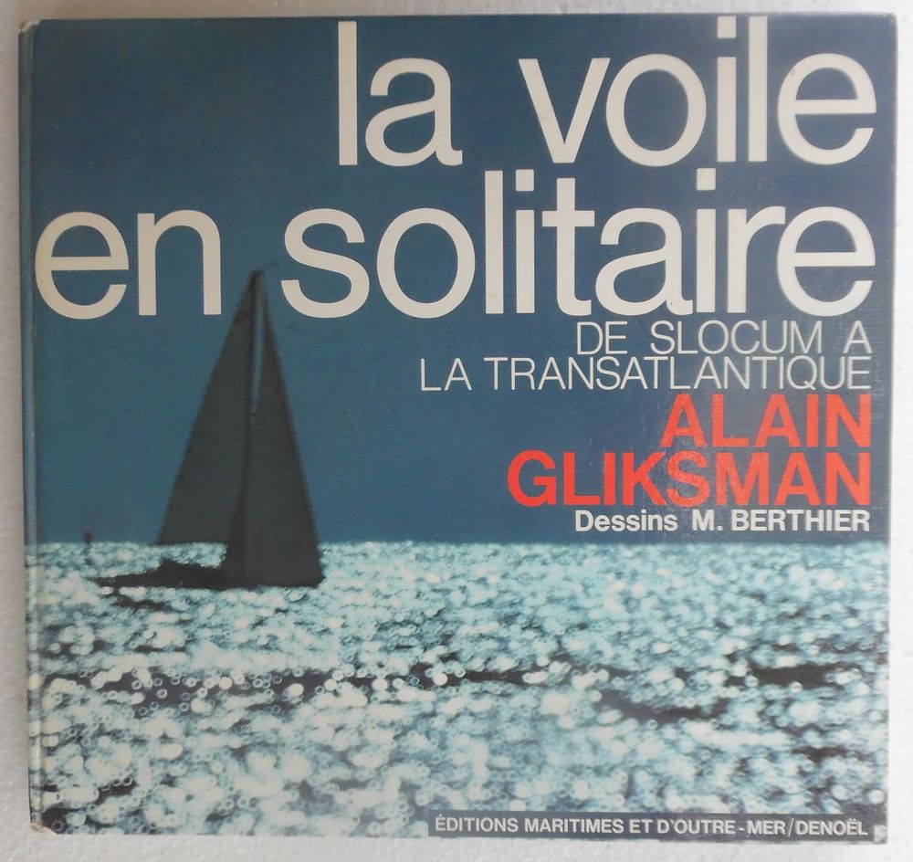 La voile en solitaire de Slocum a la transatlantique ? Alain Livres et BD