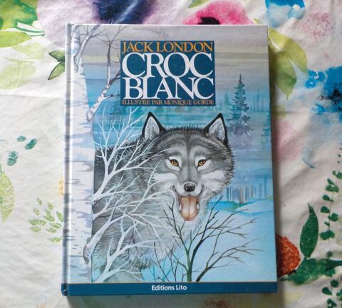 CROC BLANC de Jack LONDON Illustré par M. GORDE Ed. Lito 2 Bubry (56)