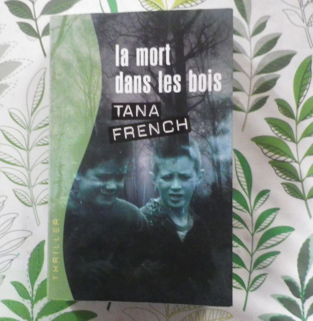 LA MORT DANS LES BOIS de Tana FRENCH Ed. France Loisirs Livres et BD