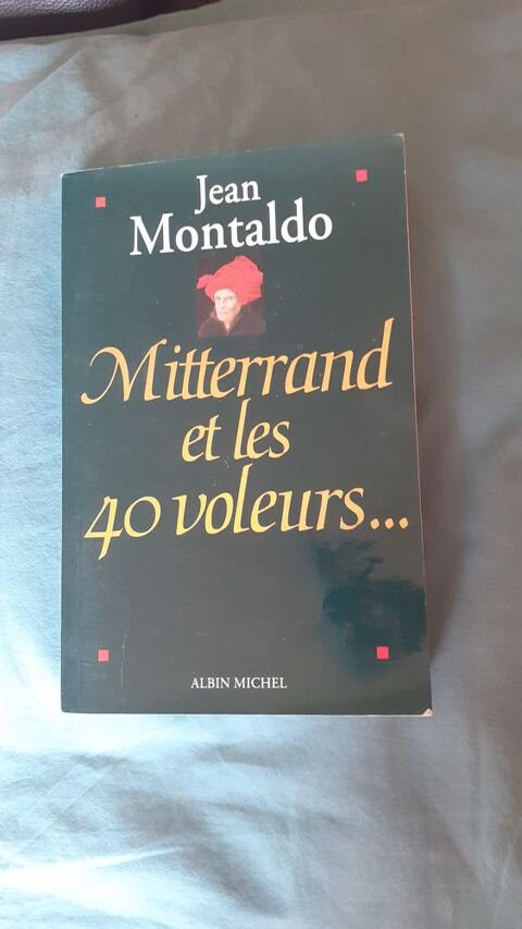 Livre : Mitterrand et les 40 voleurs (276 pages) 3 Grisolles (82)