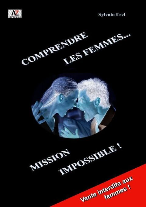 Comprendre les femmes... mission impossible ! 15 Mulhouse (68)