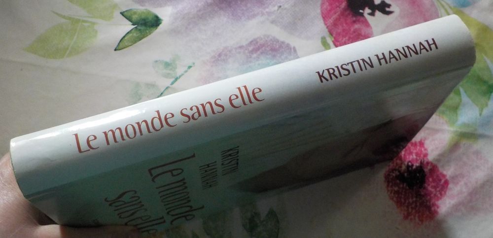 LE MONDE SANS ELLE de Kristin HANNAH Ed. France Loisirs Livres et BD