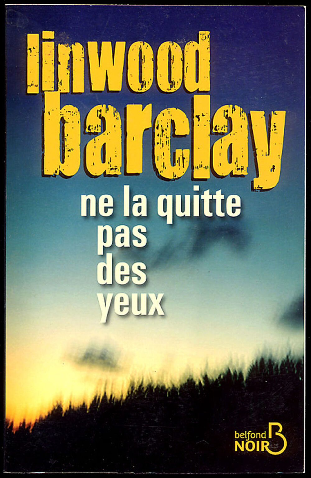 Ne la quitte pas des yeux / Linwood BARCLAY Livres et BD