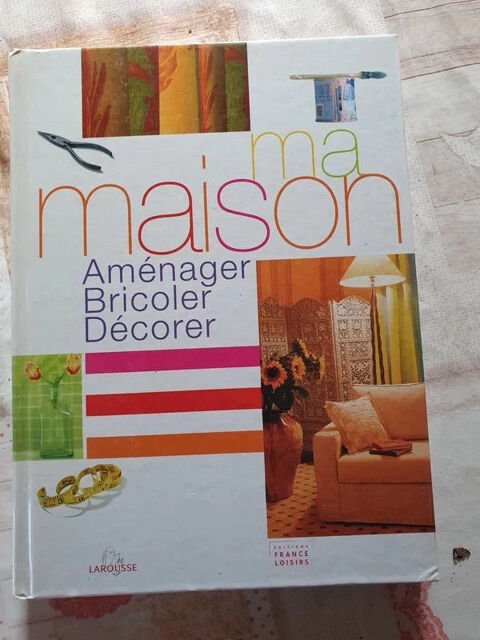 livre : ma maison - am�nager, bricoler, d�corer 6 Aubvillers (80)