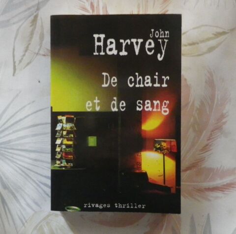 DE CHAIR ET DE SANG de John HARVEY Ed. Rivages Thriller 3 Bubry (56)