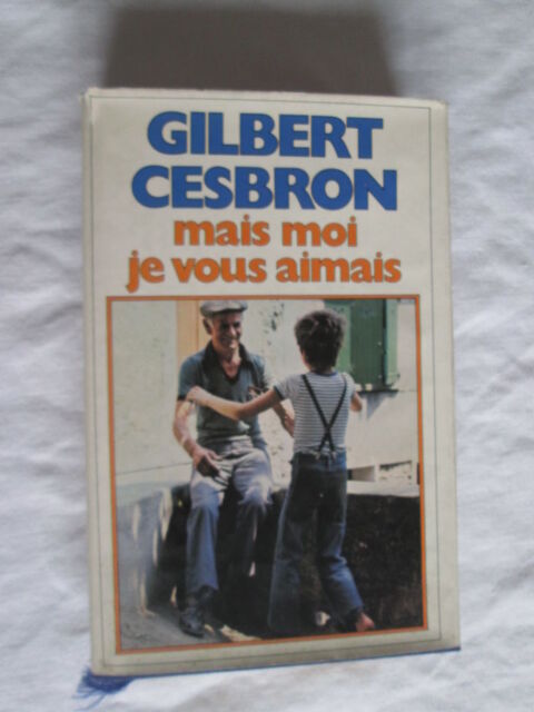 Gilbert Cesbron - Mais moi je vous aimais 7 Chauriat (63)