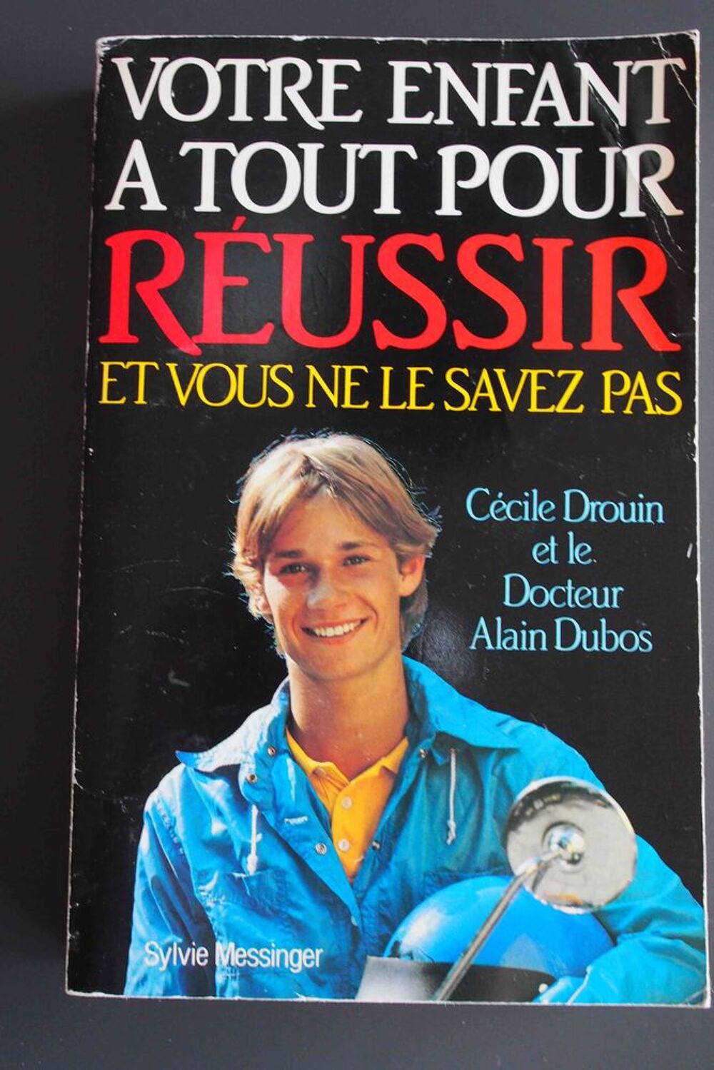 Votre enfant a tout pour r&eacute;ussir, et vous ne le savez pas, Livres et BD