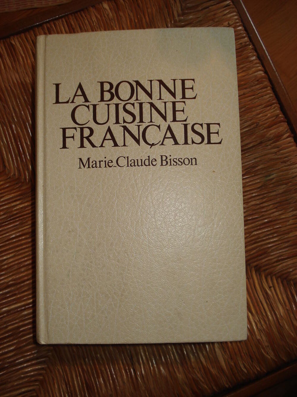 la bonne cuisine fran&ccedil;aise de Marie-Claude Bisson Livres et BD