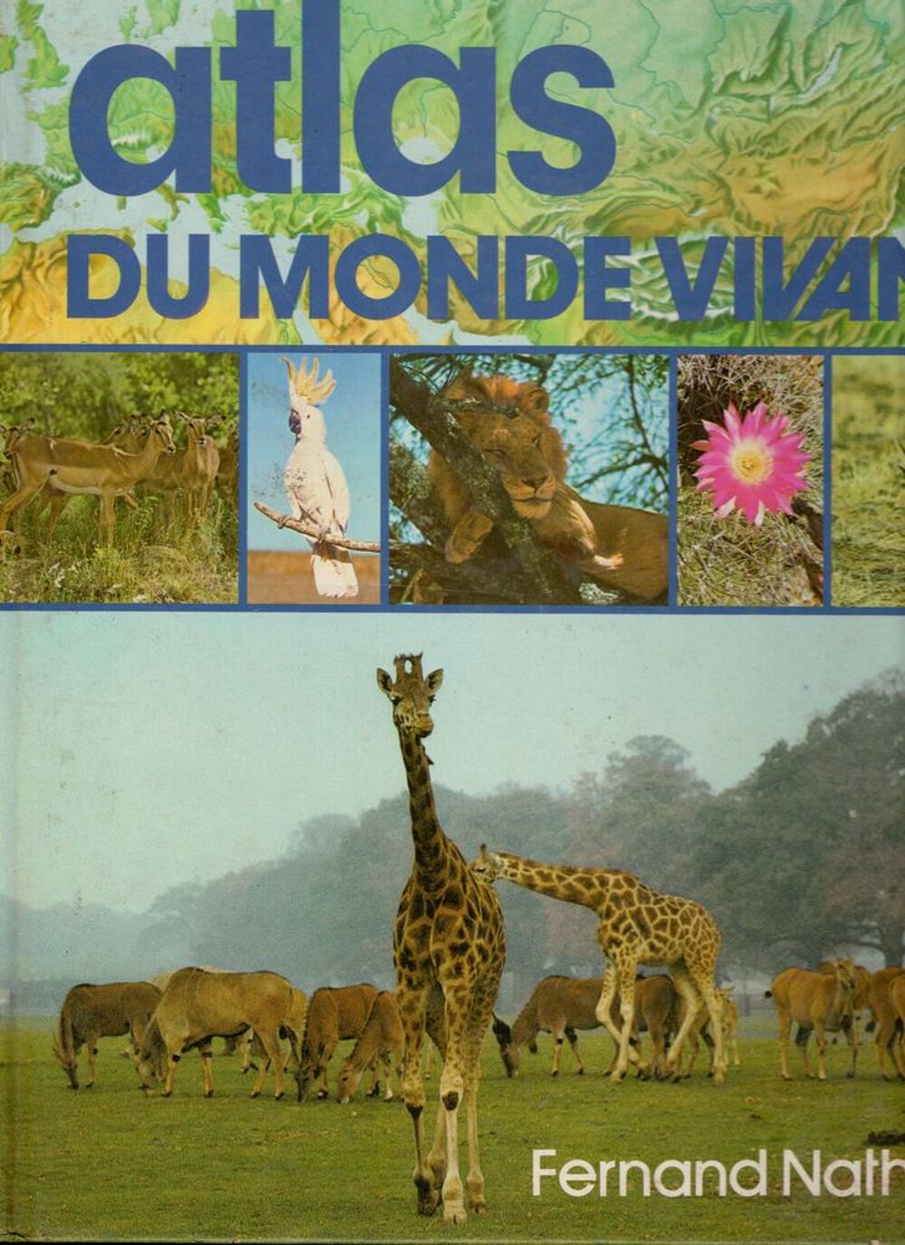 Atlas du monde vivant - Paul Alexandre Livres et BD