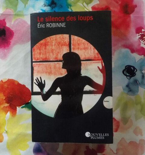 LE SILENCE DES LOUPS de Eric ROBINNE Ed. Nouvelles Plumes 2 Bubry (56)