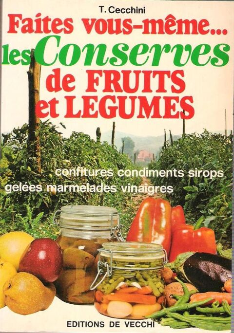 Conserves fruits et l�gumes, faites vous-m�me (T.Cecchini) 3 Balma (31)