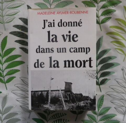 J'AI DONNE LA VIE DANS UN CAMP DE LA MORT M. AYLMER-ROUBENNE 4 Bubry (56)