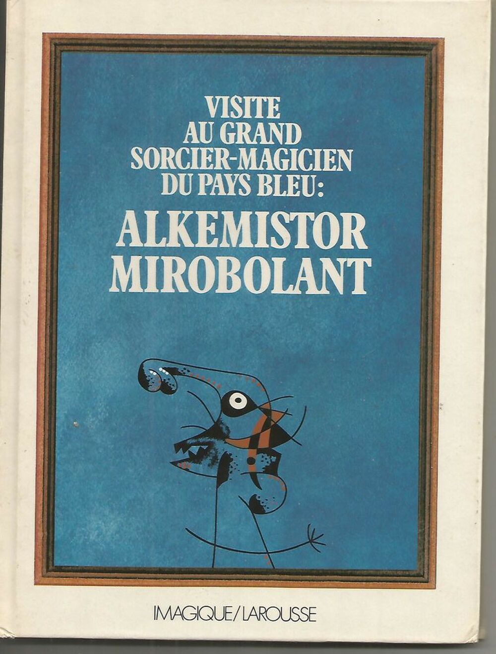 ALKEMISTOR MIROBOLANT Visite au grand sorcier magicien Livres et BD