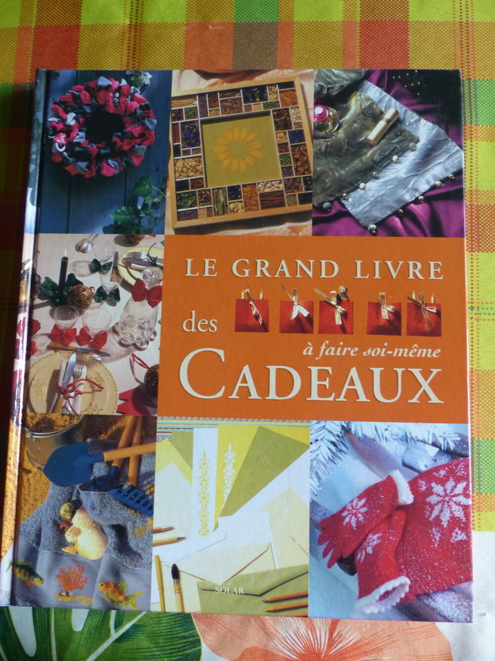 Le Grand Livre des cadeaux &agrave; faire soi-m&ecirc;me Livres et BD