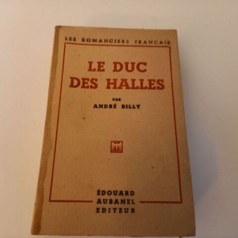 Le duc des halles par Andr Billy, 1943                      3 Saumur (49)