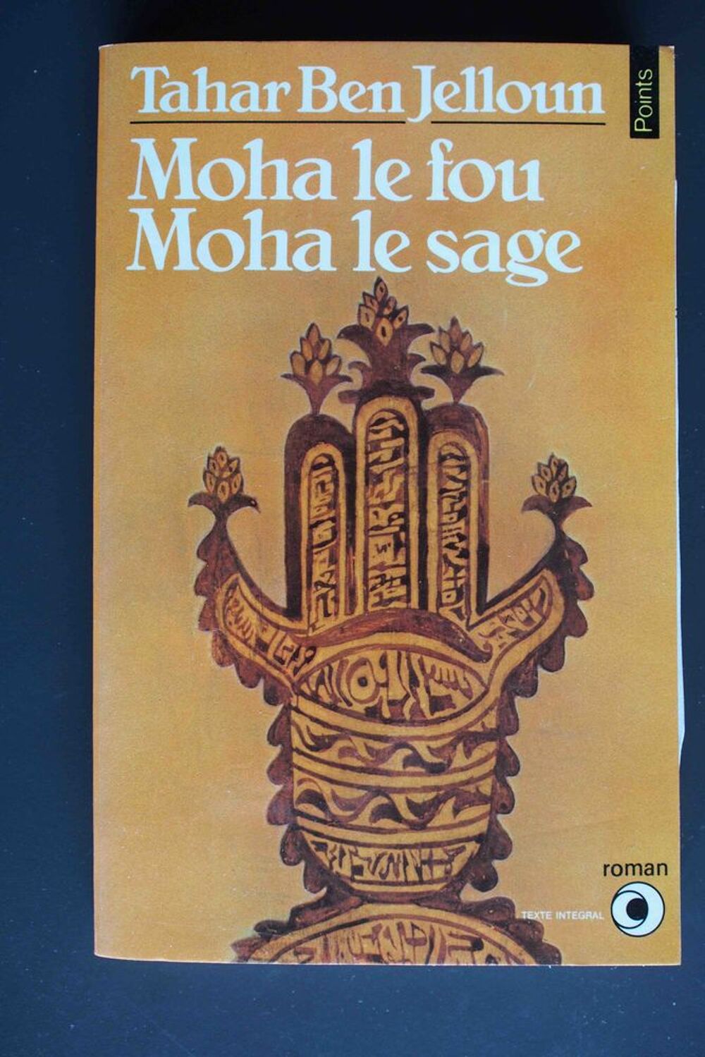 Moha le fou, Moha le sage - Tahar Ben Jelloun, Livres et BD