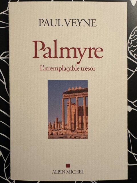 Palmyre, l'irremplaable trsor, de Paul Veyne ; tat neuf  4 Merville (31)