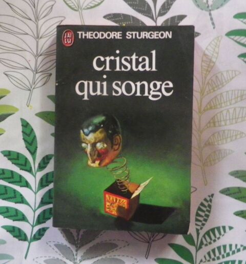 CRISTAL QUI SONGE de Theodore STURGEON Ed. J'ai Lu SF V2 2 Bubry (56)