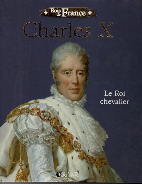 Rois de France - Charles X: Le roi chevalier 4 Cabestany (66)