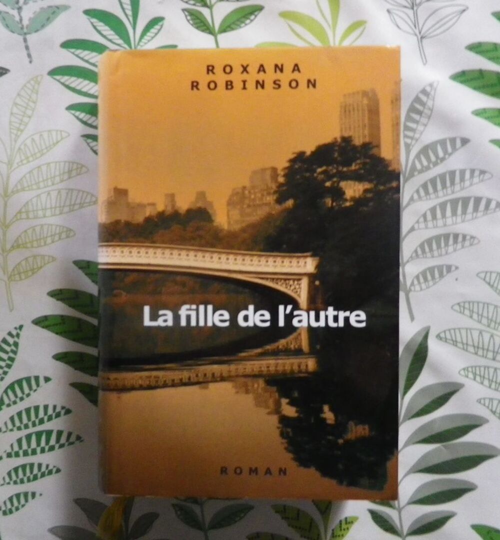 LA FILLE DE L'AUTRE de Roxana ROBINSON Ed. France Loisirs Livres et BD