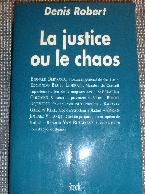 La justice ou le chaos  Denis Robert 5 Rueil-Malmaison (92)