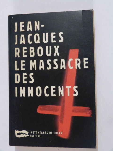 LE MASSACRE DES INNOCENTS  roman policier  BALEINE 3 Brest (29)