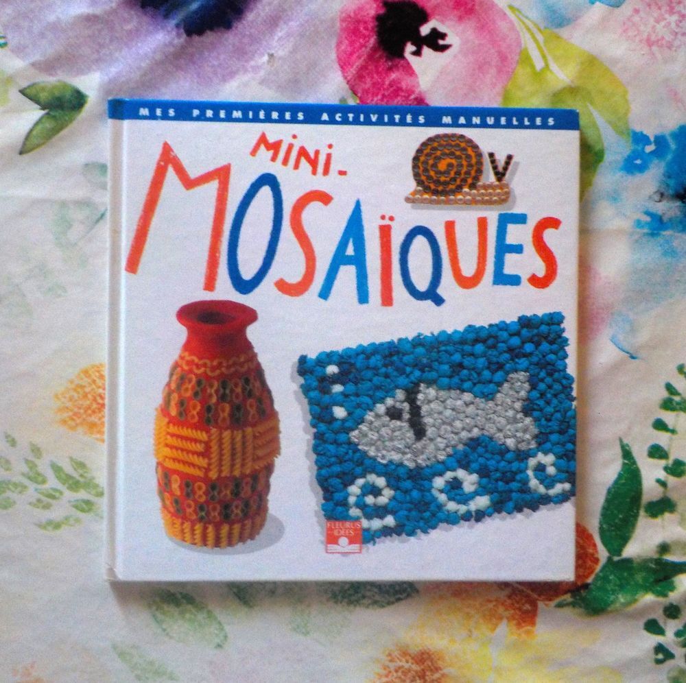MINI MOSAIQUES Mes premi&egrave;res activit&eacute;s manuelles Ed. Fleurus Livres et BD