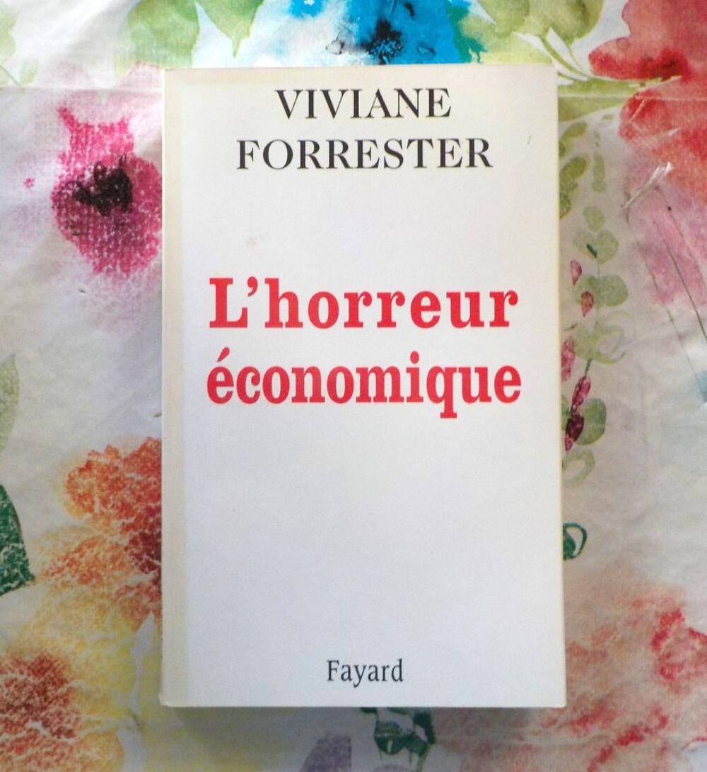 L'HORREUR ECONOMIQUE par Viviane FORRESTER Ed. Fayard Livres et BD