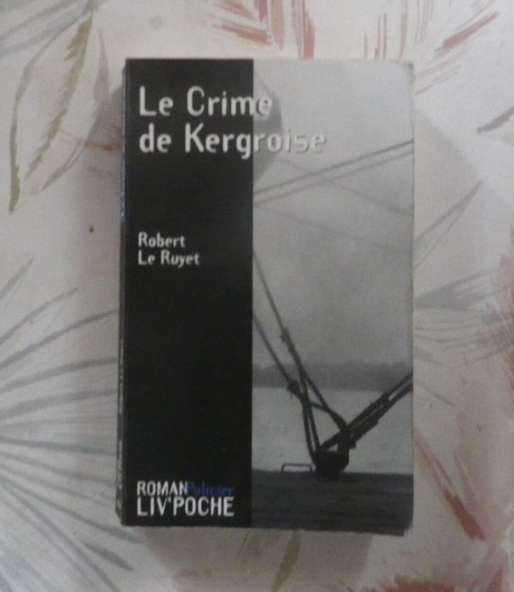 LE CRIME DE KERGROISE de Robert LE RUYET Ed. Liv'Poche Livres et BD