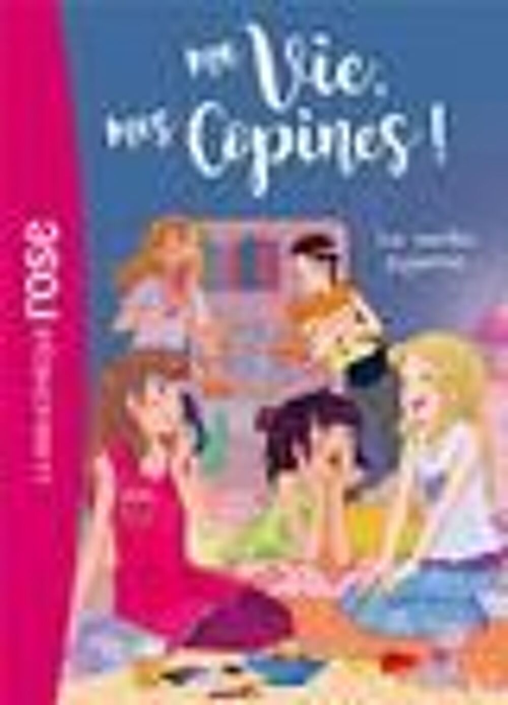 Ma vie, mes copines ! Tome 7 : la soir&eacute;e pyjama Livres et BD