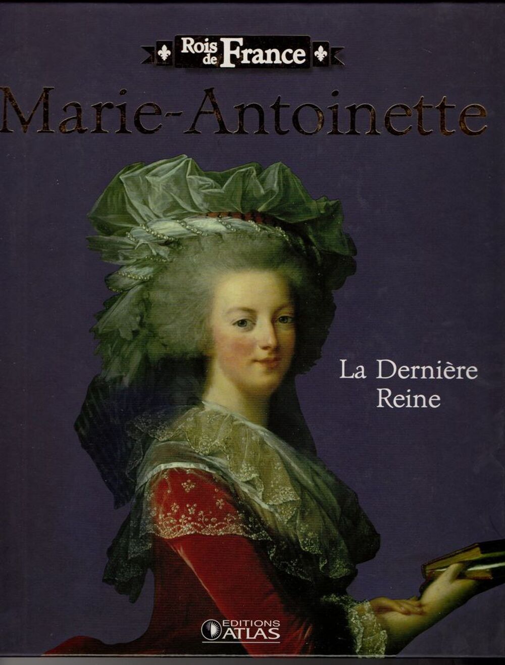 Rois de France - Marie-Antoinette: La derni&egrave;re reine Livres et BD