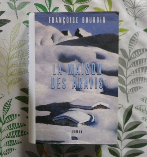 LA MAISON DES ARAVIS de Fran�oise BOURDIN Ed. France Loisirs 3 Bubry (56)