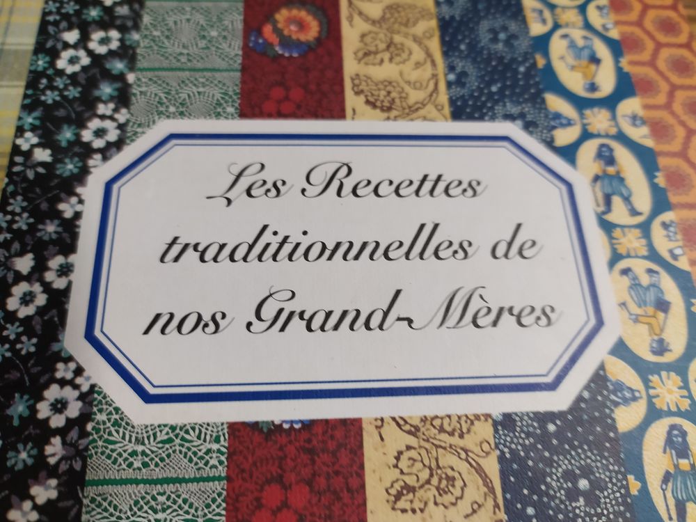 Livre : Les Recettes Traditionnelles de nos Grands-m&egrave;res 
Livres et BD