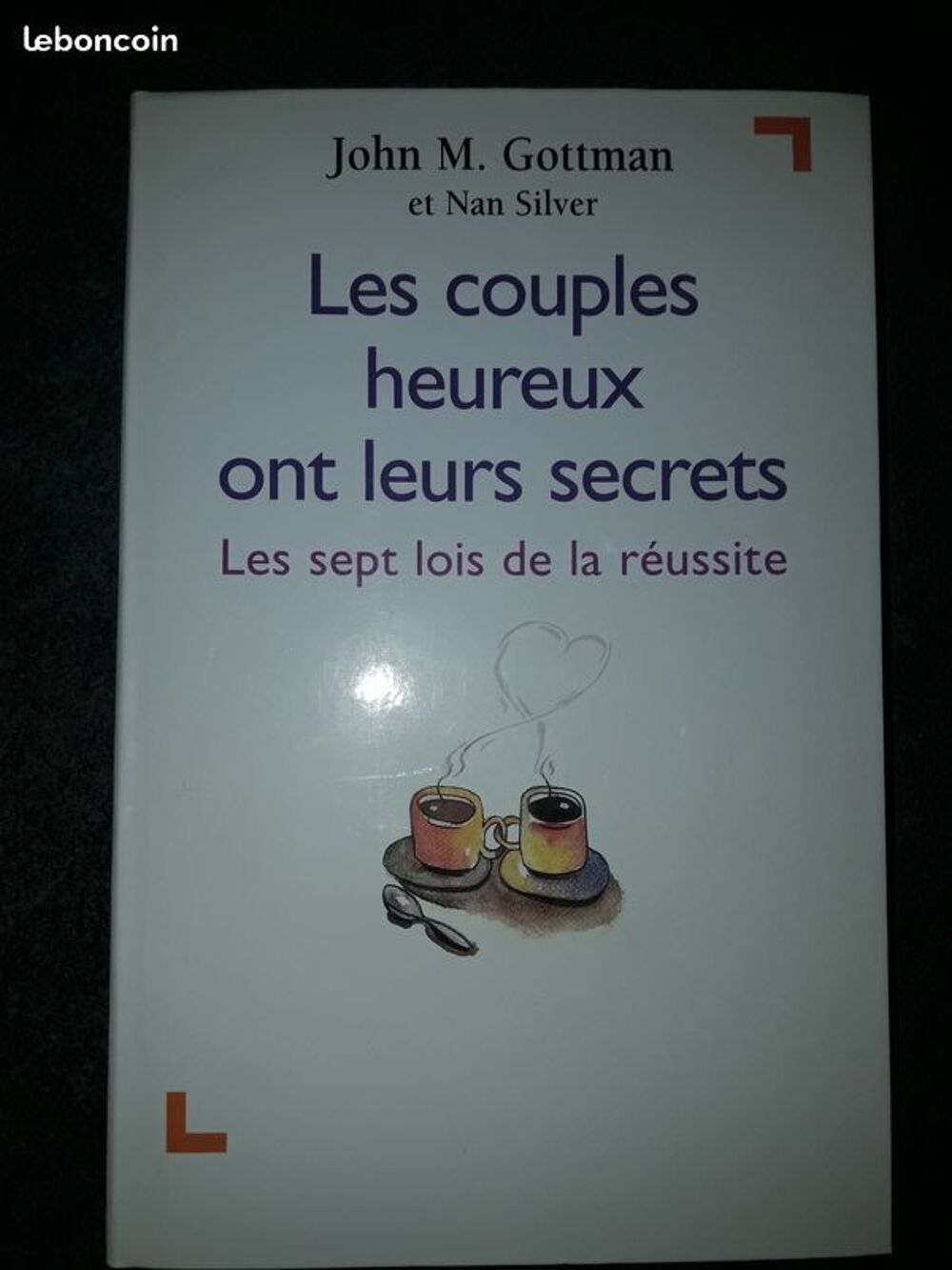 Les couples heureux ont leurs secrets de John M.Gottman. Livres et BD