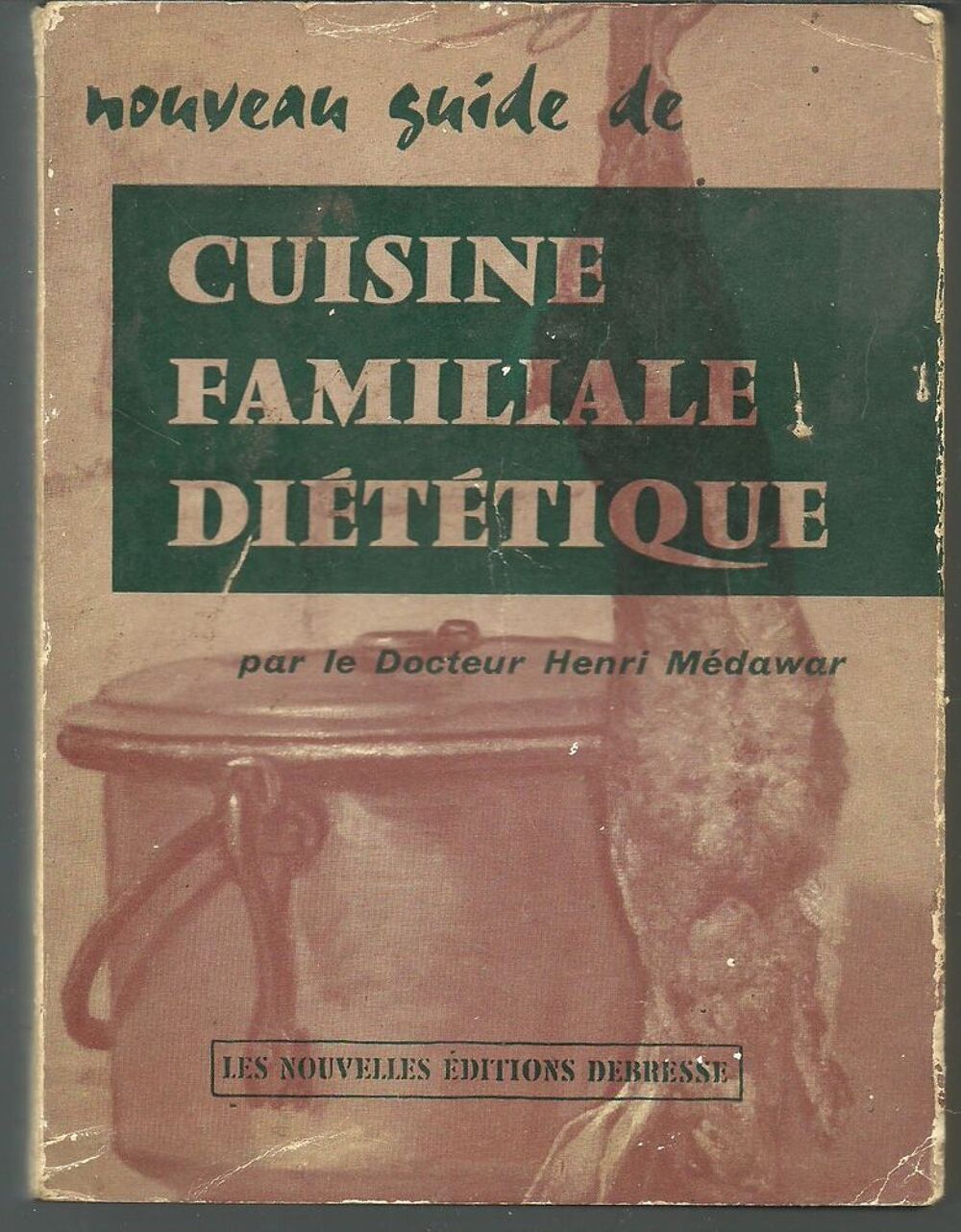 Nouveau guide de cuisine familiale di&eacute;t&eacute;tique par le Dr MEDAWAR - 1961 Livres et BD