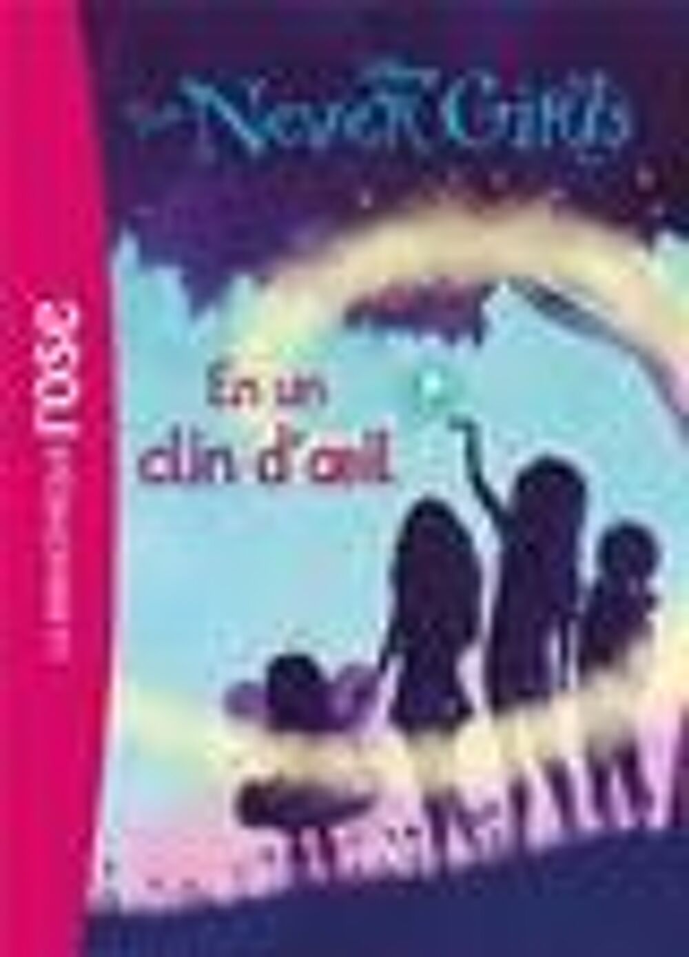 The never girls t.1 ; en un clin d'oeil Livres et BD