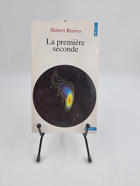 Livre La Premi�re Seconde (Hubert Reeves) 1 Vulbens (74)