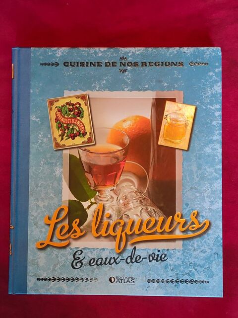 Livre : cuisine de nos r�gions les liqueurs et eaux-de-vie  5 Avermes (03)
