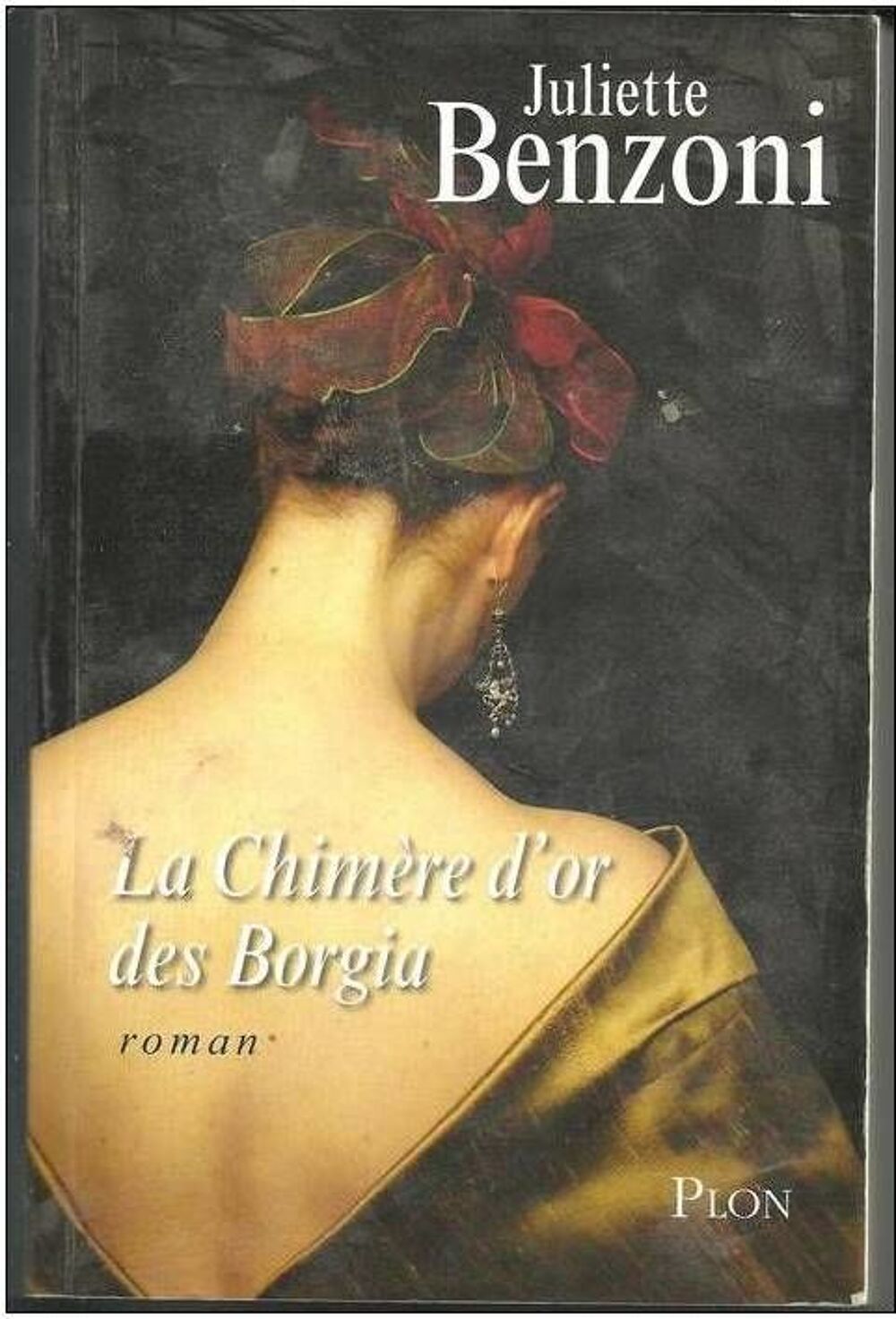 Juliette BENZONI La chim&egrave;re d'or des Borgia Livres et BD
