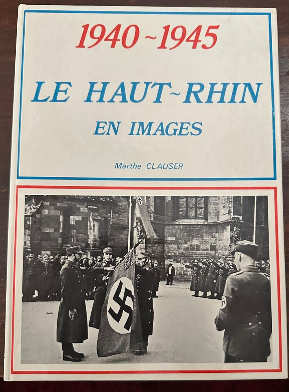 1940 1945 le haut Rhin en images Livres et BD