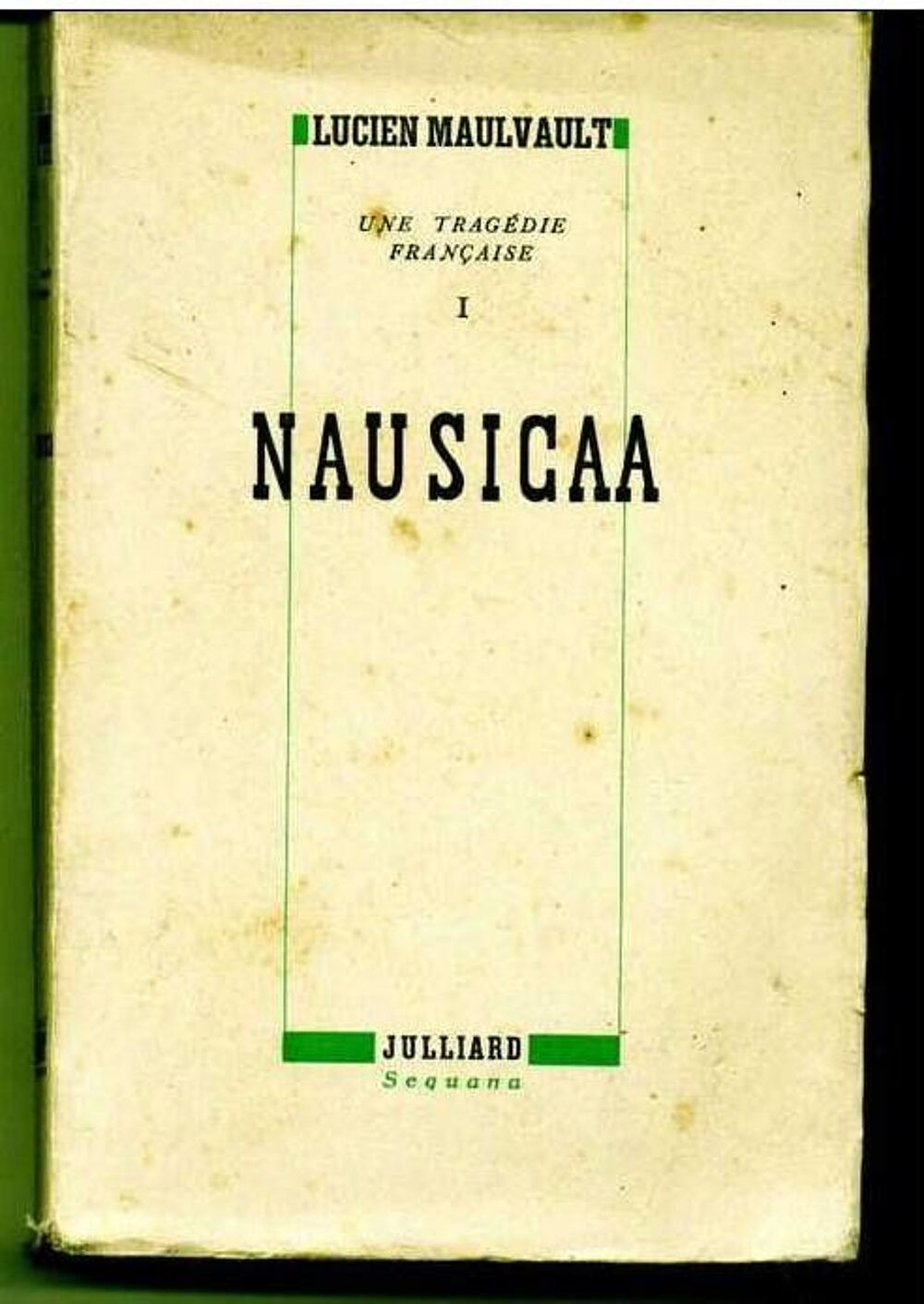 Lucien MAULVAULT Nausicaa - 1er volume d'une trag&eacute;die fran&ccedil;aise Livres et BD