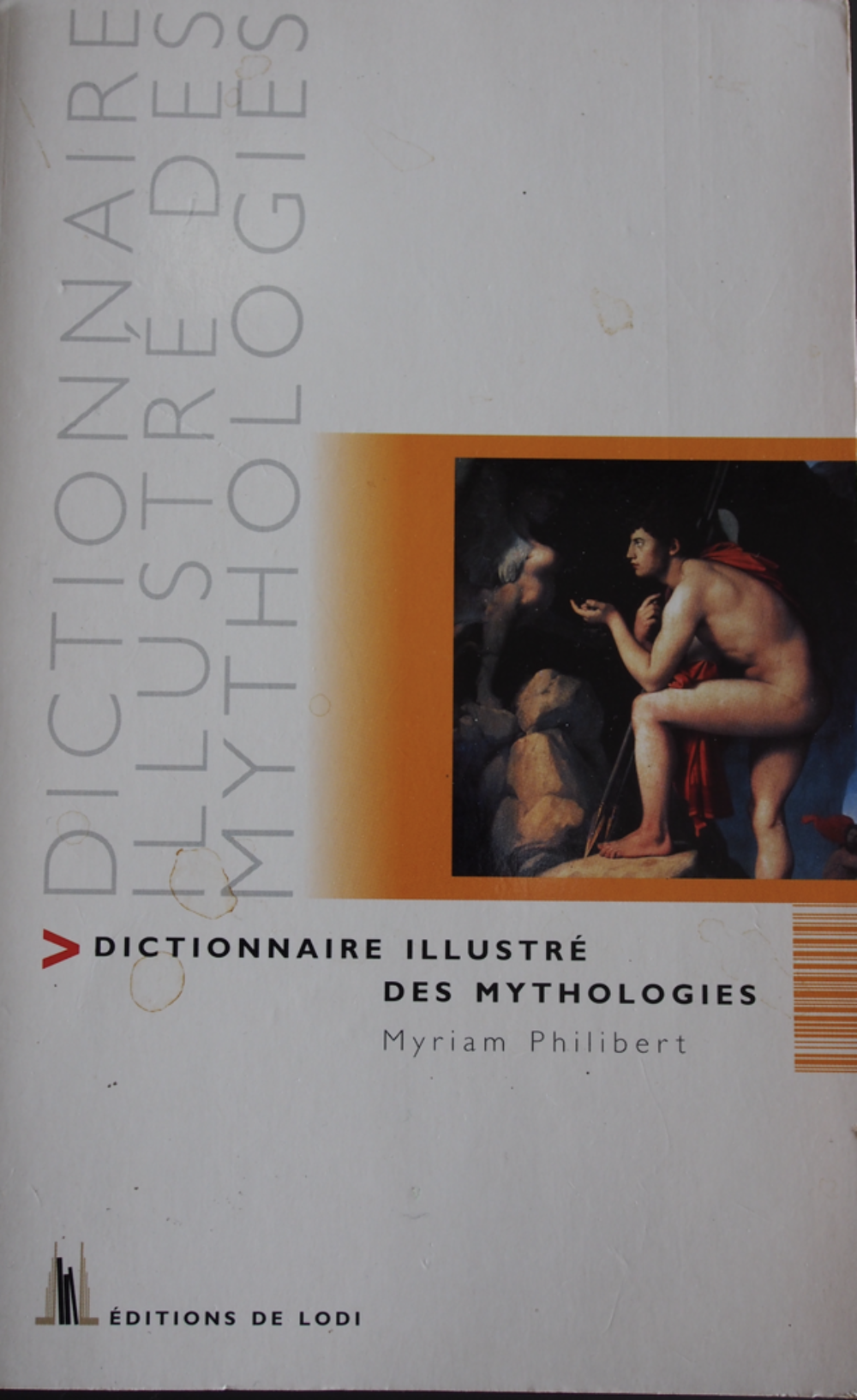 Dictionnaire illustr&eacute; des mythologies - Myriam Philibert, Livres et BD