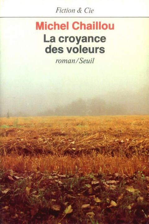 La croyance des voleurs - Michel Chaillou, 5 Rennes (35)