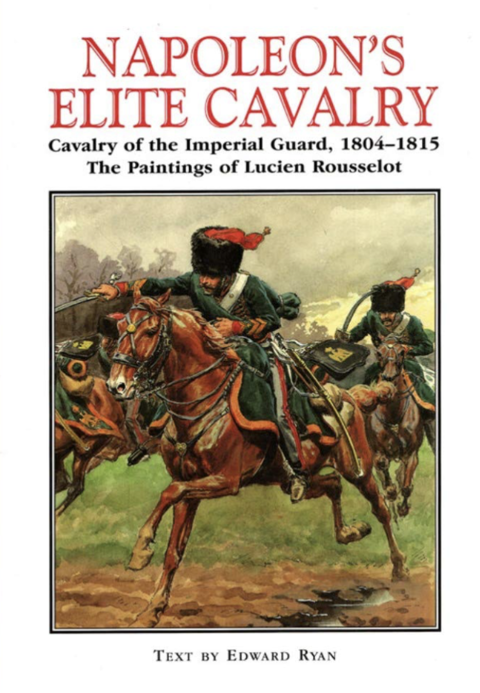 Napoleon's elite cavalry by Edward Ryan 100 La Seyne-sur-Mer (83)