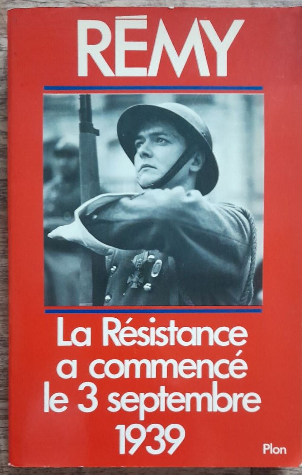 LA R&eacute;sistance a commenc&eacute; le 3 septembre 1939 - R&eacute;my Livres et BD