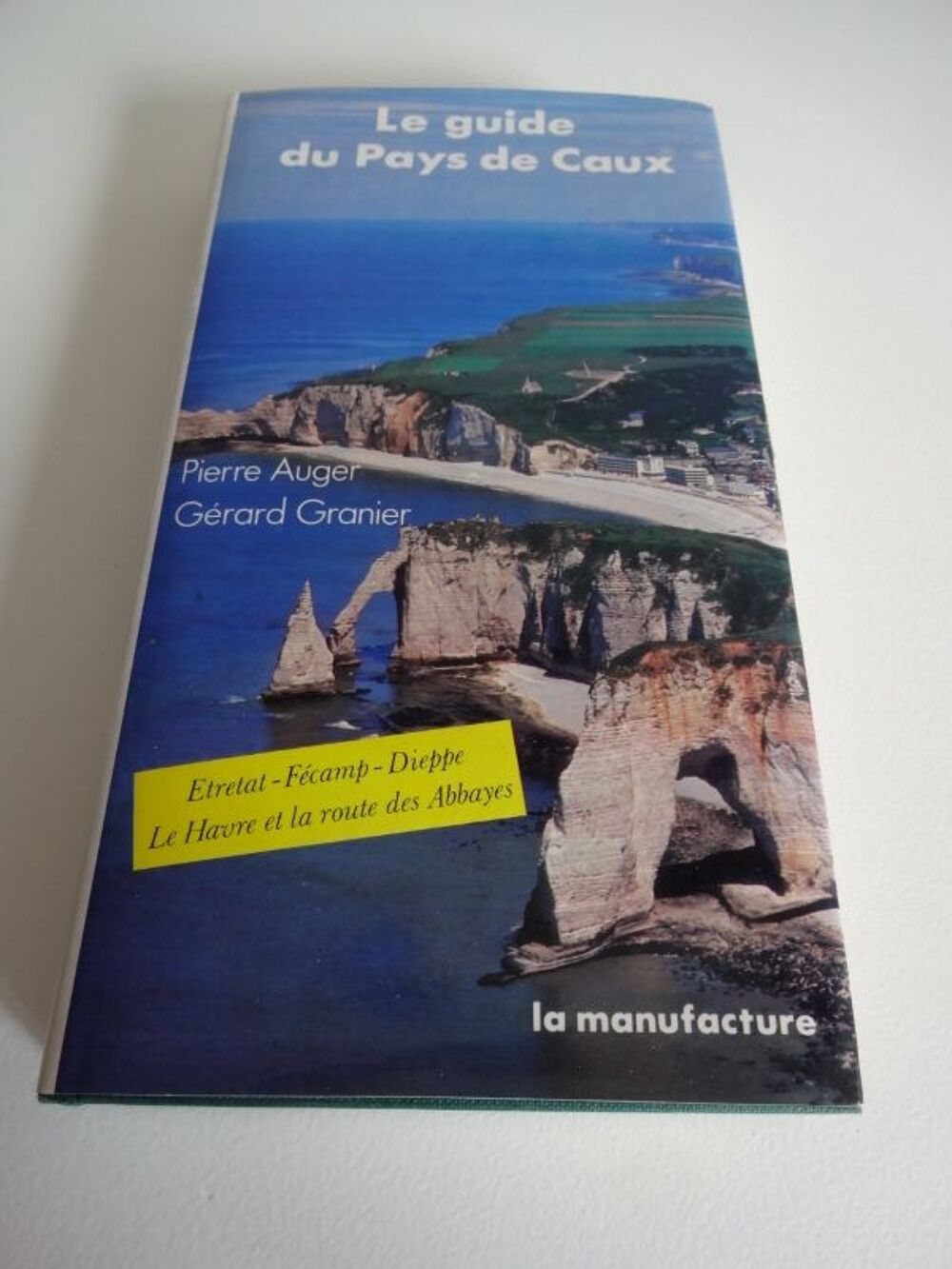 Le guide du Pays de Caux - Pierre Augier Livres et BD